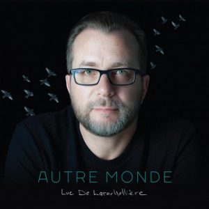 1281048-autre-monde-luc-larochelliere