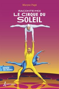 Raconte -moi le cirque du soleil